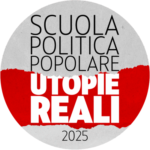 Iscrizione scuola politica popolare "Utopie reali" - Quarta edizione